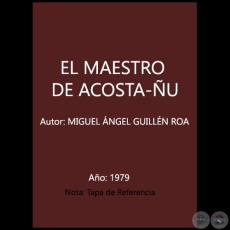 EL MAESTRO DE ACOSTA-U - Autor: MIGUEL NGEL GUILLN ROA - Ao 1979